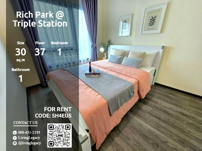 คอนโดให้เช่า : SH4EU5 ให้เช่าคอนโด Rich Park @ Triple Station 30 ตร.ม. ชั้น 37 line id : @livinglegacy