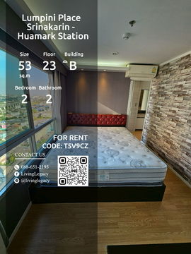 T5V9CZ ให้เช่าคอนโด Lumpini Place Srinakarin - Huamark Station 53 ตร.ม. ชั้น 23 ตึก ิB line id : @livinglegacy