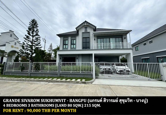 picture FOR RENT GRAND SIVAROM SUKHUMVIT - BANGPU / 4 bedrooms 3 bathrooms / 80 Sqw. 215 Sqm. **90,000** NEW HOUSE. CLOSE TO BANGPU INDUSTRIAL ESTATE - 1/13