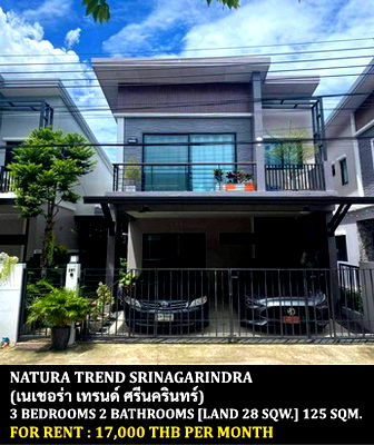 Twin houses for rent Muang Samut Prakarn Samut Prakarn : FOR RENT NATURA TREND SRINAGARINDRA / 3 bedrooms 2 bathrooms 28 Sqw. 125 Sqm. **17,000** CLOSE TO PAOLO HOSPITAL SAMUTPRAKARN