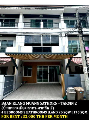 Townhouses for rent Phet Kasem Road : FOR RENT BAAN KLANG MUANG SATHORN - TAKSIN 2 / 4 bedrooms 3 bathrooms / 20 Sqw. 170 Sqm. **32,000** CLOSE TO BTS WUTTAKAT