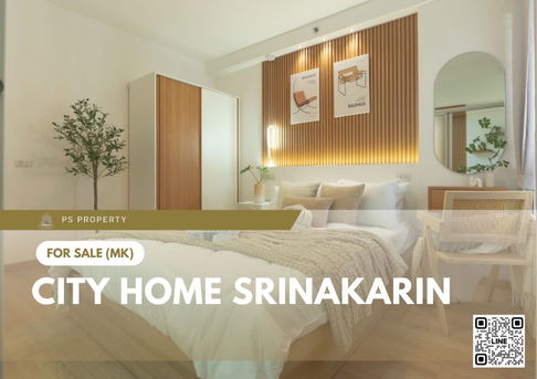 ขายด่วน ✨ City Home Srinakarin ✨ ห้องสวย ใกล้รถไฟฟ้า และสุวรรณภูมิ 