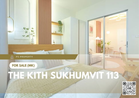 ขายด่วน ✨ The Kith Sukhumvit 113 ✨ ตกแต่งสวยครบ เดินทางสะดวก ใกล้รถไฟฟ้า BTS  