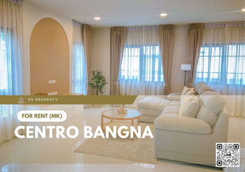 Single house for rent ✨ Centro Bangna ✨ 4 bedrooms, 4 bathrooms, fully furnished and equipped with appliances
