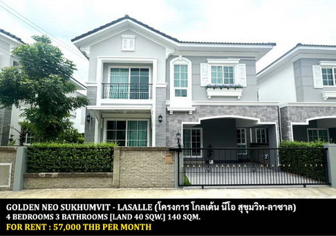 FOR RENT GOLDEN NEO SUKHUMVIT - LASALLE / 4 bedrooms 3 bathrooms / 40 Sqw. 140 Sqm. **57,000** CLOSE TO BTS SAMRONG