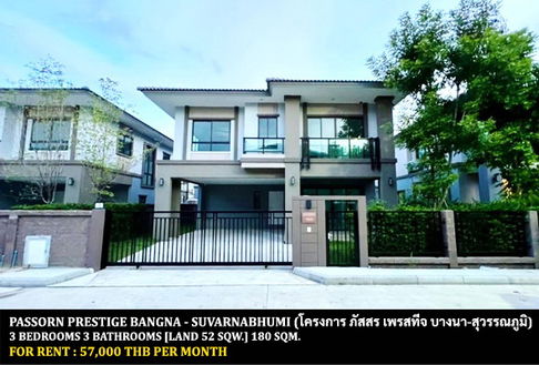 FOR RENT PASSORN PRESTIGE BANGNA - SUVARNABHUMI / 3 bedrooms 3 bathrooms / 52 Sqw. 180 Sqm. **57,000** CLOSE TO SUVARNABHUMI AIRPORT
