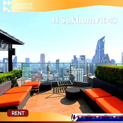 Condos for rent :  Best Price 💥 H Sukhumvit 43, East-facing unit 💫 Near BTS Phrom Phong 