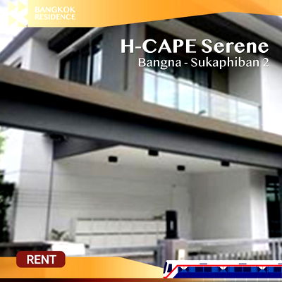 บ้านเดี่ยวให้เช่า :  H-CAPE Serene Bangna - Sukaphiban 2 🏠 บ้านเดี่ยว 2 ชั้น พร้อมเฟอร์ครบ 🛋️ 