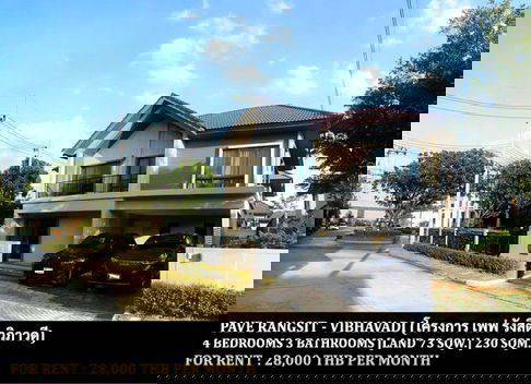 FOR RENT PAVE RANGSIT - VIBHAVADI / 4 bedrooms 3 bathrooms / 73 Sqw. 230 Sqm. **28,000** CLOSE TO BG PATHUM FOOTBALL CLUB