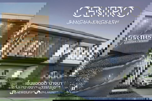 ขายบ้านมือ 1 จากโครงการ Centro บางนา กิ่งแก้ว  | ติดต่อฝ่ายขาย : 061-6598997- Line OA : @Newlight (มี@)