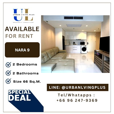 Condos for rent : ( UL2503032 ) Tel/Line 096-2479369  FOR RENT!! Nara9 Condo 2 bedrooms, 2 bathrooms, 66 Sq.M. High Floor !!! 🔥🔥🔥