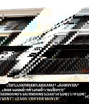 Townhouses for rent : FOR RENT THE LANDMARK EKKAMAI - RAMINDRA / 3 bedrooms 4 bathrooms / 30 Sqw. 170 Sqm. **55,000** CLOSE TO LIAB DUAN NIGHT MARKET