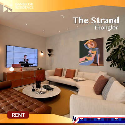 คอนโดให้เช่า :  The Strand Thonglor 💎 ยูนิตสวย ทิศใต้ พื้นที่กว้าง เฟอร์ครบ 🌟 