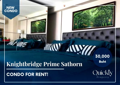 คอนโดให้เช่า : Knightbridge Prime Sathorn | ราคา 30,000 บาท | ห้องสวย ทำเลดี เฟอร์นิเจอร์ครบ พร้อมอยู่ 01 มีนาคม 2569