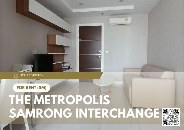 ให้เช่า ✨ The Metropolis Samrong Interchange ✨ ใกล้ BTS สำโรง เฟอร์นิเจอร์ และ เครื่องใช้ไฟฟ้าครบ 