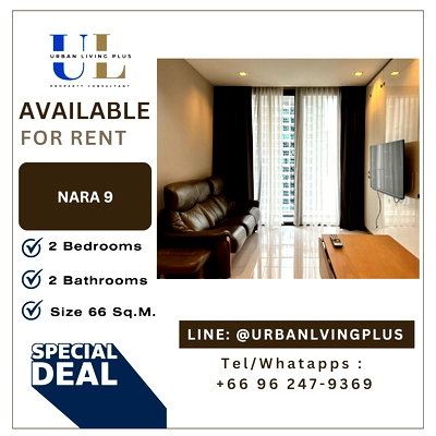 Condos for rent : ( UL23070715 ) Tel/Line 096-2479369 , FOR RENT!! Nara9 Condo 2 bedrooms, 2 bathrooms, 66 Sq.M. Nice room !!! 🔥🔥🔥
