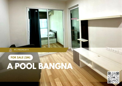 ขายคอนโด : ขายด่วน ✨ A Pool Bangna ✨ เฟอร์นิเจอร์ และ เครื่องใช้ไฟฟ้าครบ ใกล้ BTS บางนา