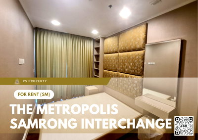 Condos for rent : For Rent ✨ The Metropolis Samrong Interchange ✨ 2 Bedrooms, Fully Furnished and Equipped. Next to BTS Samrong.