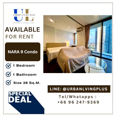 Condos for rent : ( UL2501312 ) Tel/Line 096-2479369 , FOR RENT Nara9 Condo 1 bedrooms, 1 bathrooms, 39 Sq.M. High Floor !!! 🔥🔥🔥
