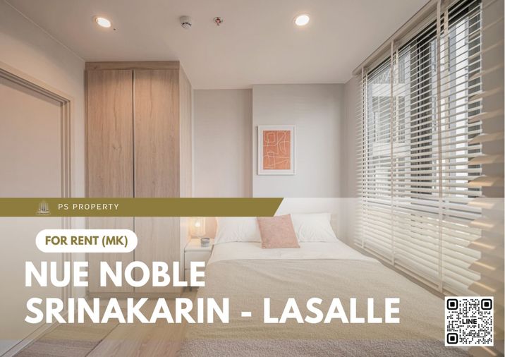 ให้เช่า ✨ Nue Noble Srinakarin - Lasalle ✨ เฟอร์นิเจอร์ และ เครื่องใช้ไฟฟ้าครบ ใกล้ MRT ศรีลาซาล
