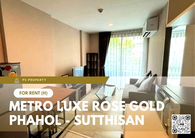 เช่าคอนโด เอสพลานาด รัชดาภิเษก : ให้เช่า ✨ Metro Luxe Rose Gold Phahol - Sutthisan ✨ ใกล้ MRT สุทธิสาร เฟอร์นิเจอร์ และ เครื่องใช้ไฟฟ้าครบ 