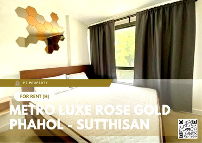 เช่าคอนโด เอสพลานาด รัชดาภิเษก : ให้เช่า ✨ Metro Luxe Rose Gold Phahol - Sutthisan ✨ ใกล้ MRT สุทธิสาร เฟอร์นิเจอร์ และ เครื่องใช้ไฟฟ้าครบ 