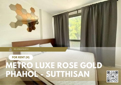 ให้เช่า ✨ Metro Luxe Rose Gold Phahol - Sutthisan ✨ ใกล้ MRT สุทธิสาร เฟอร์นิเจอร์ และ เครื่องใช้ไฟฟ้าครบ 