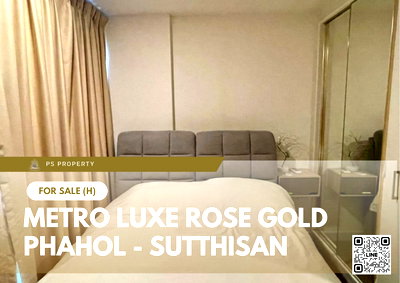 Condos for sale : Urgent Sale 📍 Metro Luxe Rose Gold Phahol - Sutthisan 📍 Selling with tenant. Convenient location, near MRT Sutthisan.