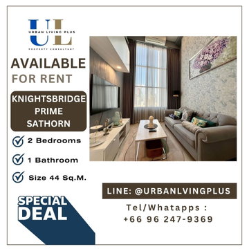 ( UL2603012 ) Tel/Line 096-2479369 , For Rent Knightsbridge Prime Sathorn 1 Bedroom 1 Bathroom, 44 Sq.M. Special price 💥💥