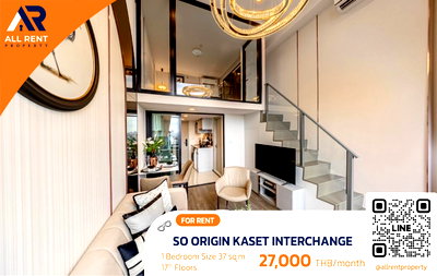 Condos for rent : ✨ Duplex Loft with high ceilings at SO ORIGIN Kaset Interchange, near BTS Kaset Station. Beautiful, luxurious, and excellent value!