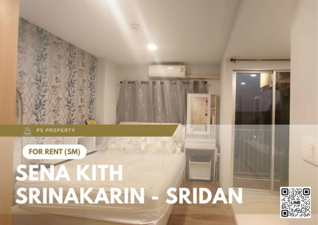 รูปภาพ ให้เช่า 📍 Sena Kith Srinakarin - Sridan 📍 2 ห้องนอน เฟอร์นิเจอร์ และ เครื่องใช้ไฟฟ้าครบ ใกล้ MRT ศรีด่าน