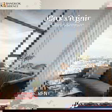 Condo for Rent 🌃 Park Origin Chula-Samyan ใกล้ MRT หัวลำโพง 🌠 ชั้นสูง วิวโล่ง ห้องสวย แต่งครบ