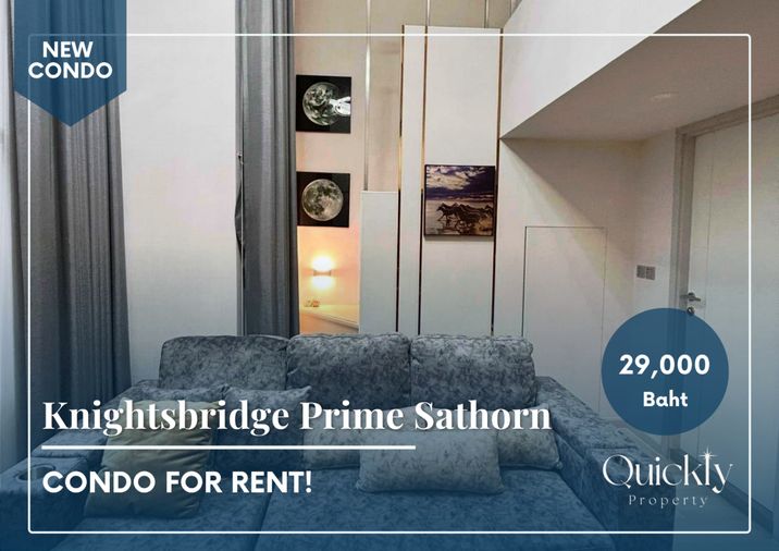 Knightsbridge Prime Sathorn | ราคา 29,000 บาท | ห้องสวย ทำเลดี เฟอร์นิเจอร์ครบ พร้อมอยู่ 30 เมษายน 2569