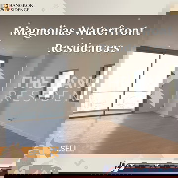 ขายคอนโด 💫Magnolias Waterfront Residences ห้องกว้างสวยชั้นสูง 🌃