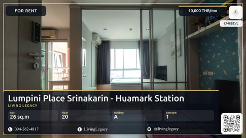 LT48BZVL ให้เช่าคอนโด Lumpini Place Srinakarin - Huamark Station 26 ตร.ม. ชั้น 20 ตึก A line id : @livinglegacy