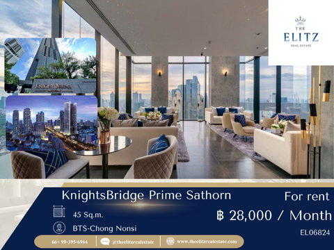 ✨อยู่อาศัยกับความหรูแบบพอดี สัมผัสได้ในทุกวัน ที่ KnightsBridge Prime Sathorn