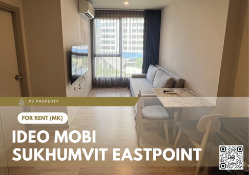ให้เช่า ✨ IDEO Mobi Sukhumvit Eastpoint ✨ ใกล้ BTS บางนา เฟอร์นิเจอร์ และ เครื่องใช้ไฟฟ้าครบ