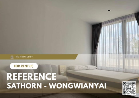 ให้เช่า ✨ Reference Sathorn - Wongwianyai ✨ เฟอร์นิเจอร์ และ เครื่องใช้ไฟฟ้าครบ ใกล้ BTS วงเวียนใหญ่