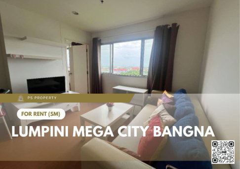 ให้เช่า 🔥 Lumpini Mega city Bangna 🔥 2 ห้องนอน เฟอร์นิเจอร์ และ เครื่องใช้ไฟฟ้าครบ ใกล้ BTS บางนา