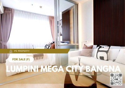 ขายคอนโด : ขายด่วน ✨ Lumpini Mega city Bangna ✨ เฟอร์นิเจอร์ และ เครื่องใช้ไฟฟ้าครบ ใกล้ BTS บางนา