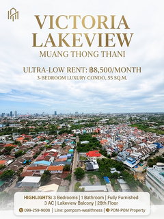 รูปภาพ ให้เช่าคอนโด Victoria Lakeview เมืองทองธานี 3ห้องนอน 55 ตร.ม. ชั้น 26 วิวสวย เฟอร์ครบ ราคาถูกที่สุด เพียง 8,500 บาท/เดือน