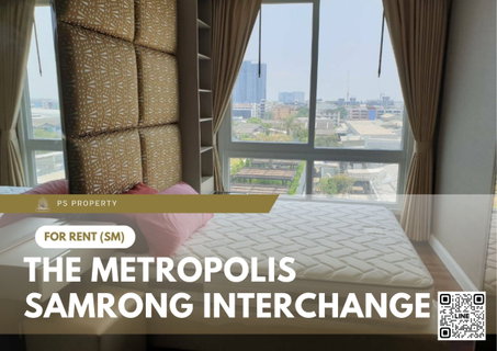รูปภาพ ให้เช่า 🔥 The Metropolis Samrong Interchange 🔥 ใกล้ BTS สำโรง เฟอร์นิเจอร์ และ เครื่องใช้ไฟฟ้าครบ 