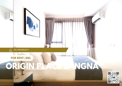 คอนโดให้เช่า : ให้เช่า 🔥 Origin place bangna 🔥 โครงการใหม่ ฟรี WiFi เฟอร์นิเจอร์ และ เครื่องใช้ไฟฟ้าครบ 