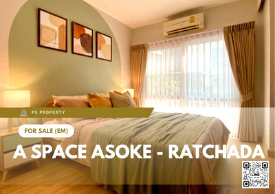 ขายคอนโด : ขายด่วน 🔥 A Space Asoke - Ratchada 🔥 ตกแต่งสวยครบพร้อมเฟอร์นิเจอร์ ใกล้ MRT พระราม 9