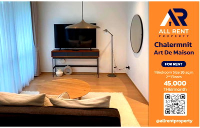 คอนโดให้เช่า : 🔥 ปล่อยเช่าด่วน! Chalermnit Art De Maison Sukhumvit 53 ดีไซน์ Modern Luxury ระดับพรีเมียม 1 ห้องนอน เพียง 45,000/เดือน