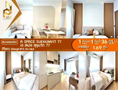 Condos for sale : DL26060101 Condo for sale, A Space Sukhumvit 77 near BTS On Nut, ready to move in, call urgently 0614453194 LineID @952jdxxk