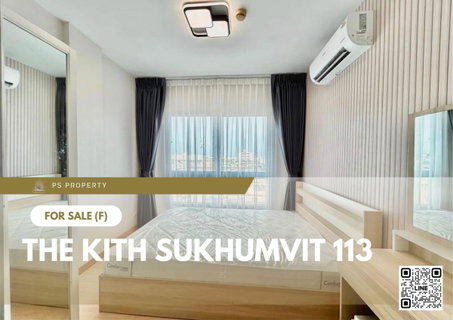 ขายด่วน 📍 The Kith Sukhumvit 113 📍 เฟอร์นิเจอร์ และ เครื่องใช้ไฟฟ้าครบ ใกล้ BTS สำโรง