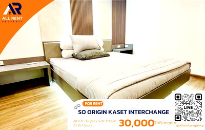 คอนโดให้เช่า : 🔥 SO ORIGIN เกษตร อินเตอร์เชนจ์ ห้อง Duplex สุดเท่ เพียง 30,000 บาท ✨ 1 ห้องนอน 37 ตร.ม. ชั้น 23 เพดานสูง อยู่สบาย พร้อมเข้าอยู่