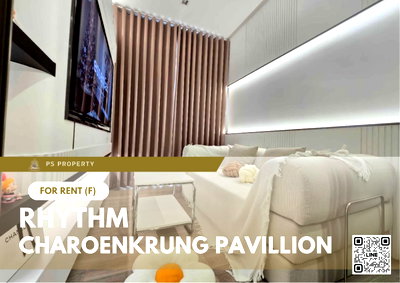 คอนโดให้เช่า : ให้เช่า ✨ RHYTHM CHAROENKRUNG PAVILLION ✨ เฟอร์นิเจอร์ และ เครื่องใช้ไฟฟ้าครบ ใกล้ BTS สะพานตากสิน