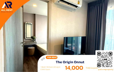 คอนโดให้เช่า : 🔥 The Origin Onnut ห้องสวยราคาดี เพียง 14,000 บาท ✨ 1 ห้องนอน 1 ห้องน้ำ ชั้น 6 อาคาร A  พร้อมเข้าอยู่
